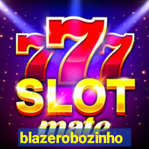 blazerobozinho