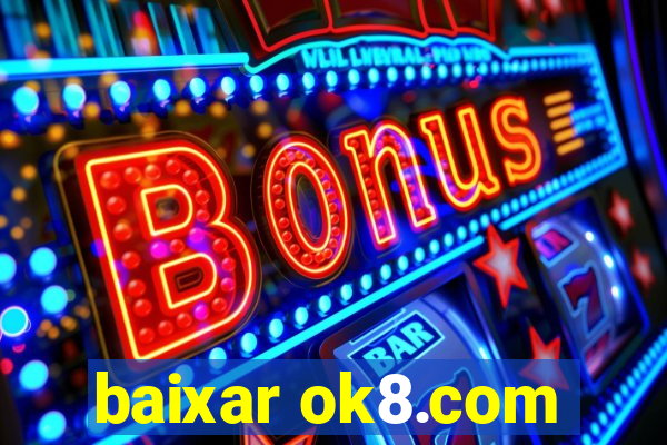 baixar ok8.com