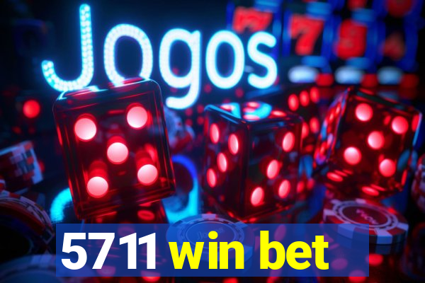 5711 win bet