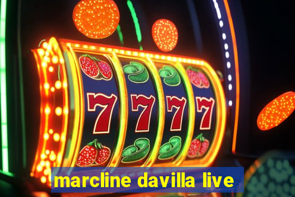 marcline davilla live