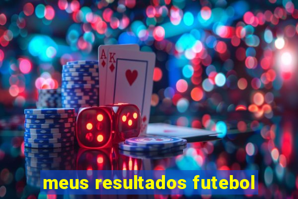 meus resultados futebol