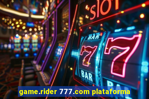 game.rider 777.com plataforma