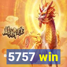 5757 win