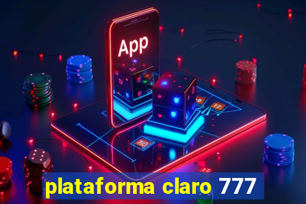 plataforma claro 777