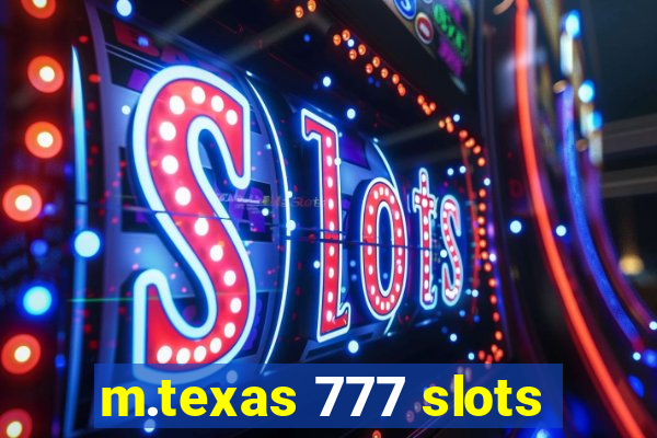 m.texas 777 slots