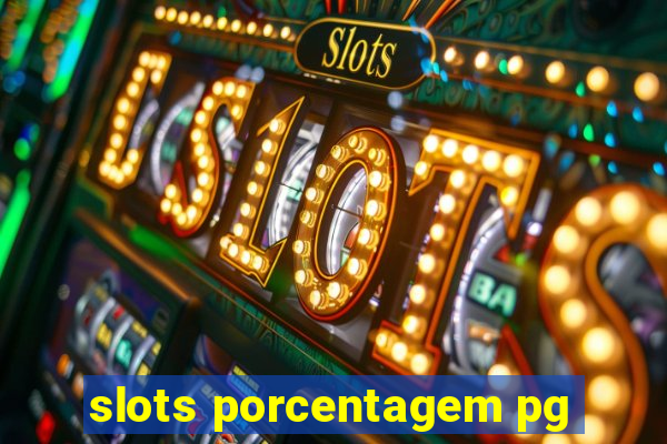 slots porcentagem pg