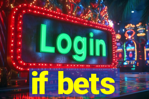 if bets