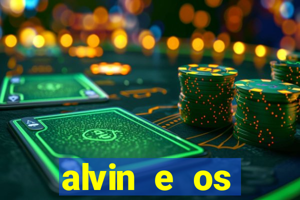 alvin e os esquilos rede canais