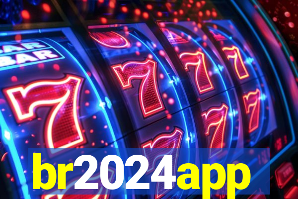 br2024app