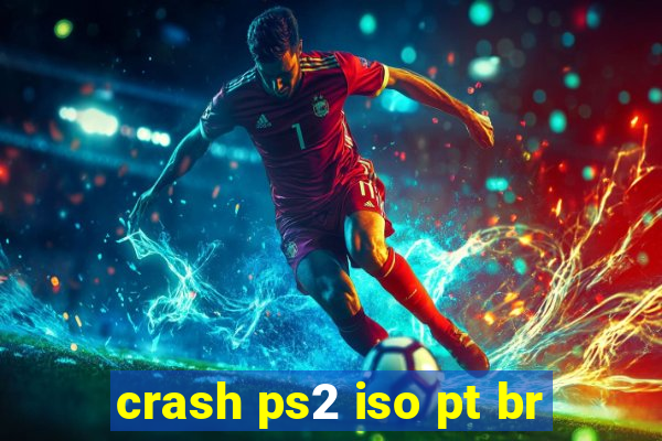 crash ps2 iso pt br