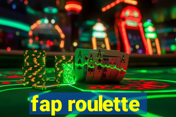 fap roulette