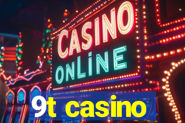 9t casino