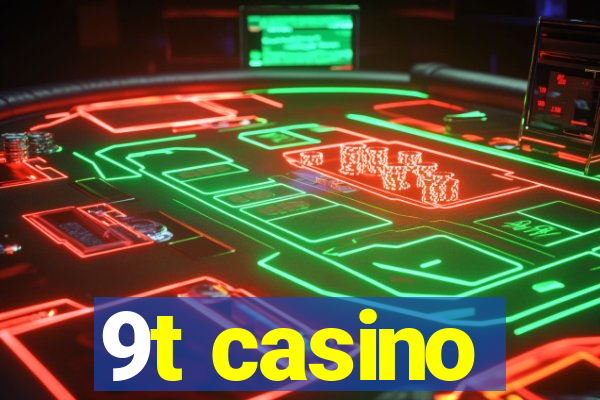 9t casino