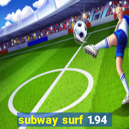 subway surf 1.94