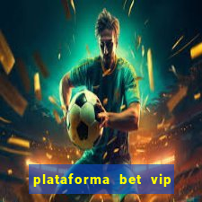 plataforma bet vip é confiável