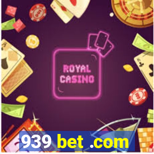 939 bet .com