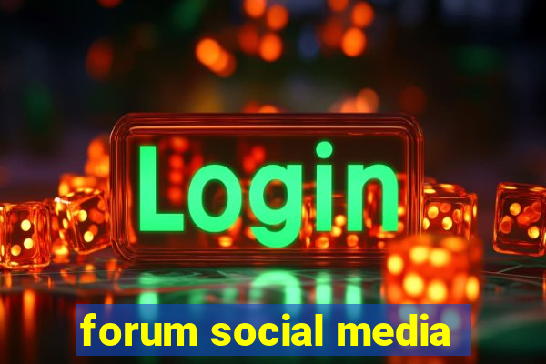 forum social media