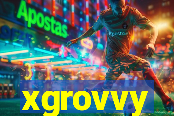 xgrovvy