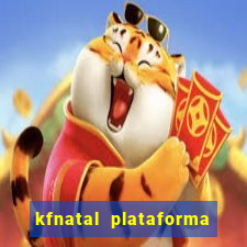 kfnatal plataforma de jogos