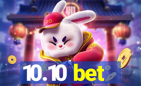 10.10 bet