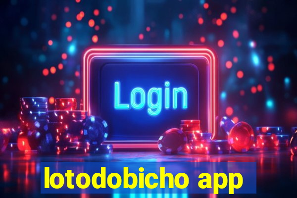 lotodobicho app