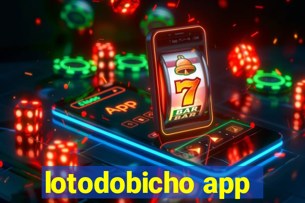 lotodobicho app