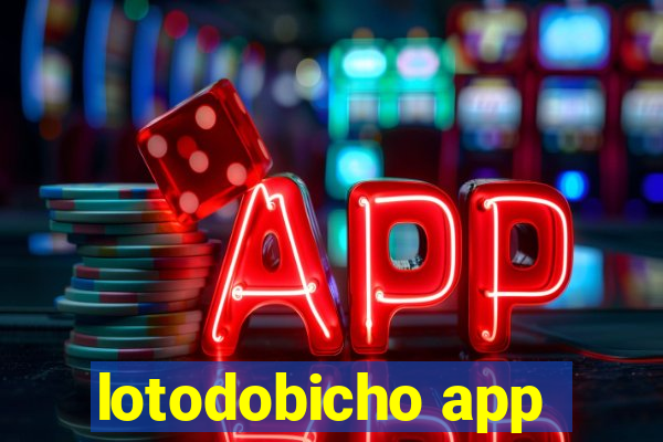 lotodobicho app