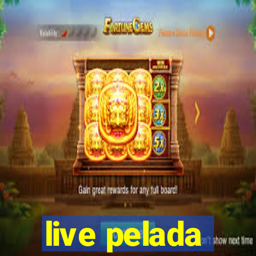 live pelada