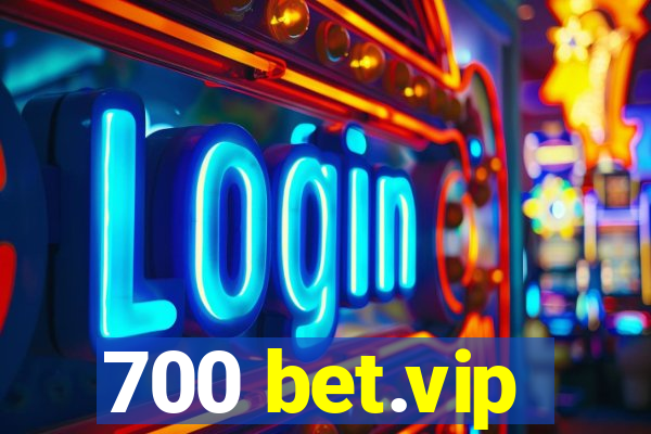 700 bet.vip