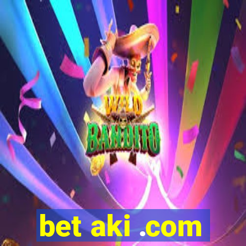 bet aki .com