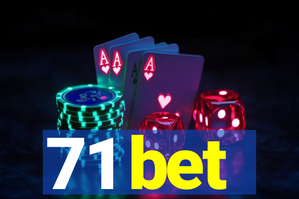 71 bet