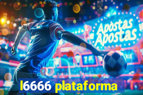 l6666 plataforma