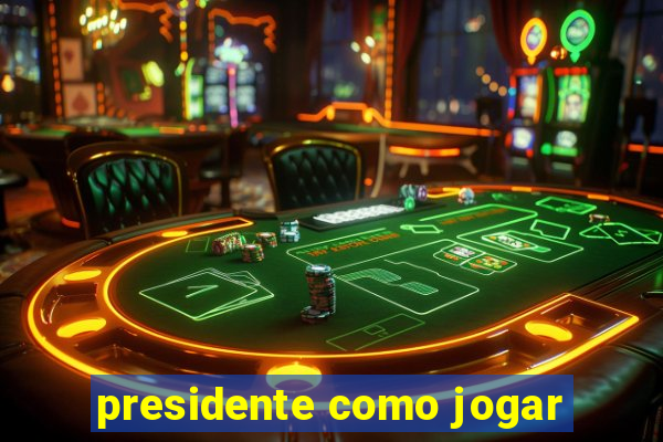 presidente como jogar