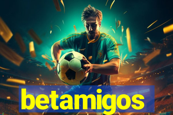 betamigos