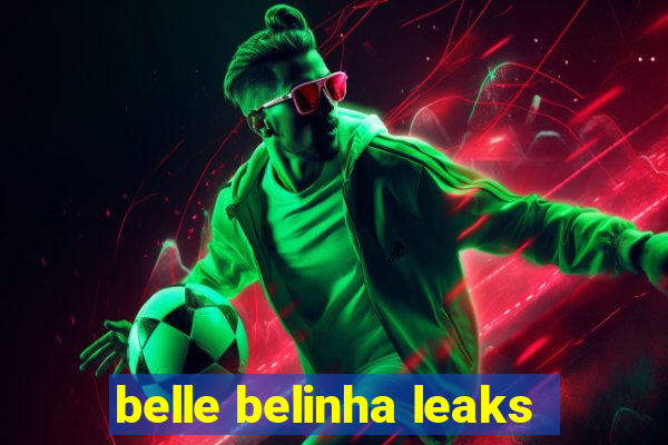 belle belinha leaks