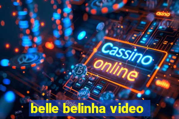 belle belinha video