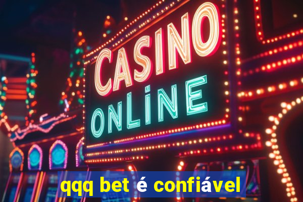 qqq bet é confiável