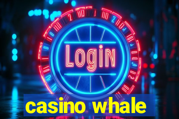 casino whale