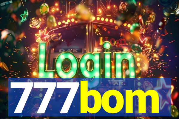 777bom