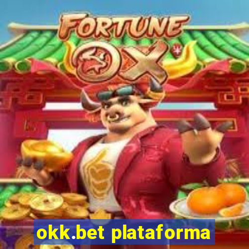 okk.bet plataforma