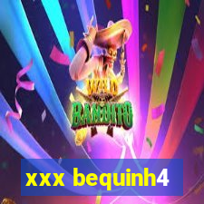 xxx bequinh4