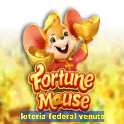 loteria federal venuto