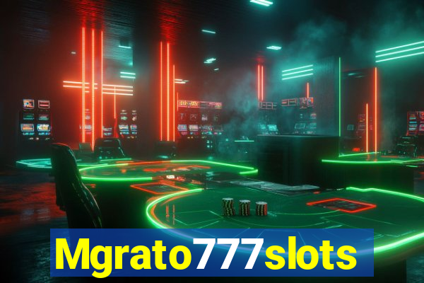 Mgrato777slots