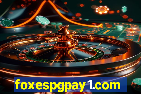 foxespgpay1.com