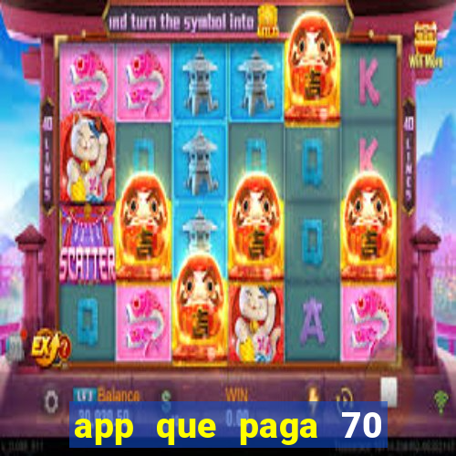 app que paga 70 reais para se cadastrar