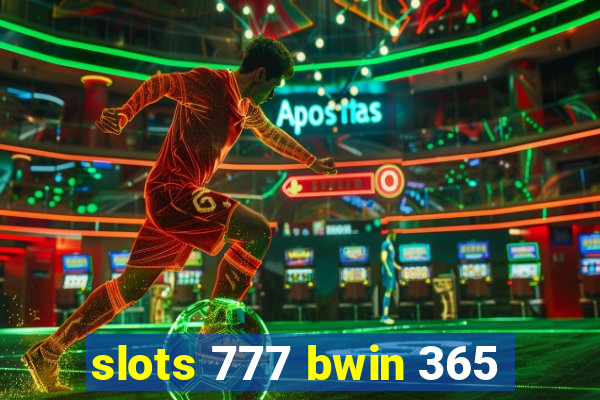 slots 777 bwin 365