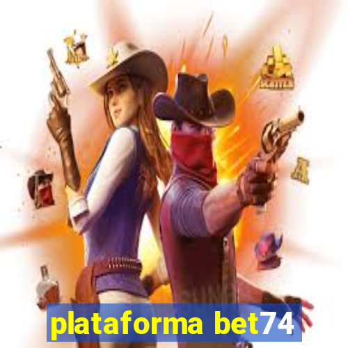 plataforma bet74