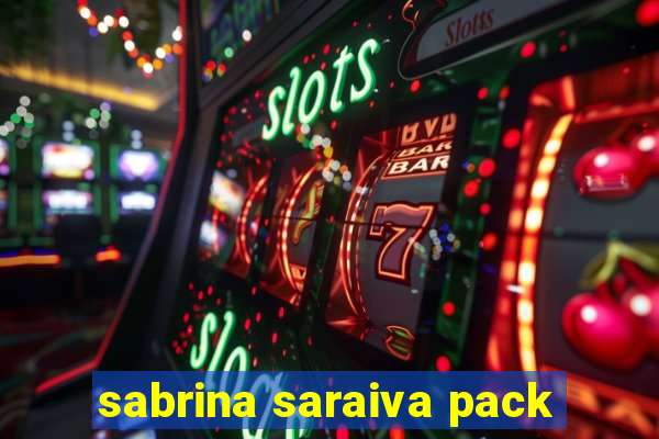 sabrina saraiva pack