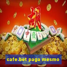 cafe.bet paga mesmo