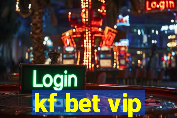 kf bet vip